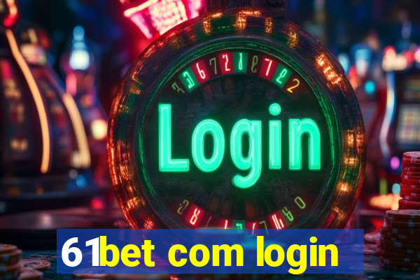 61bet com login